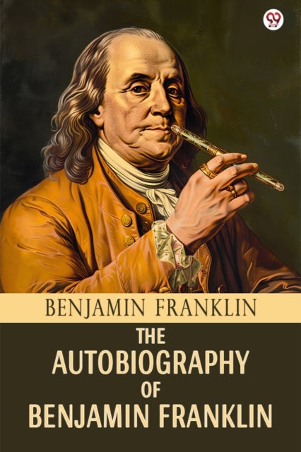 The Autobiography Of Benjamin Franklin (Edition1)