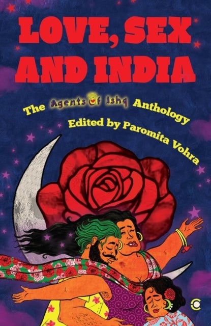 Love, Sex and India - The Agents of Ishq Anthology