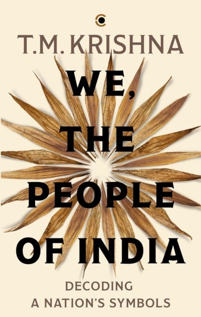 We, the People of India - Decoding a Nation’s Symbols