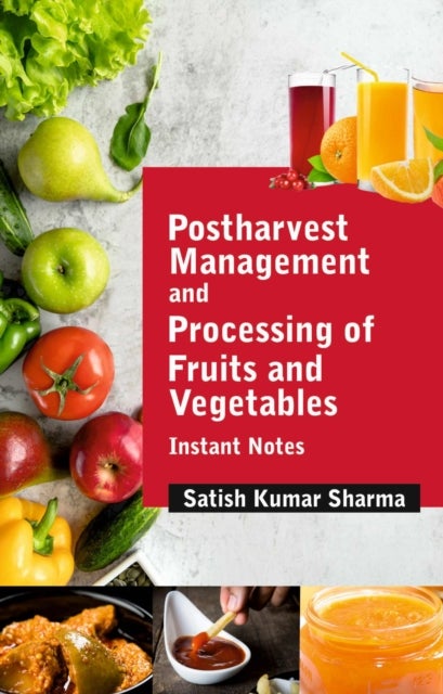 Postharvest Management and Processing of Fruits and Vegetables - Instant Notes