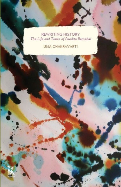 Rewriting History – The Life and Times of Pandita Ramabai