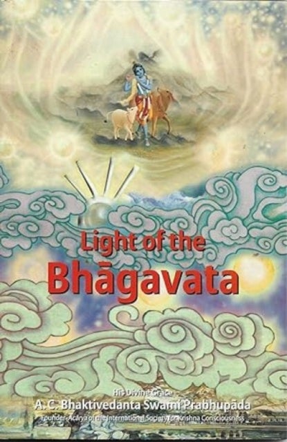 Light of the Bhagavata - The Purpose of Creation