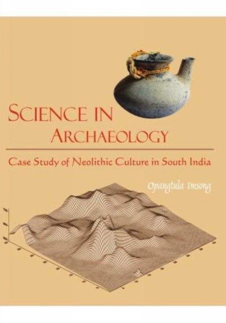 Science in Archaeology - Case Study of Neolithic Culture in South India