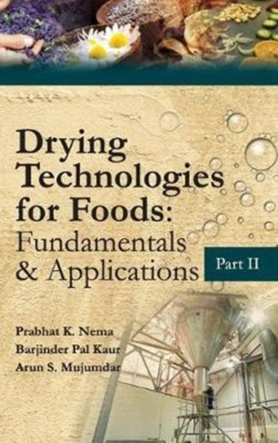 Drying Technologies for Foods: Part-II - Fundamentals & Applications