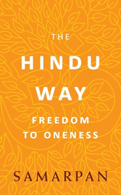 The Hindu Way - Freedom to Oneness
