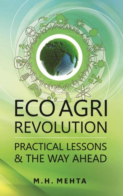 Eco Agri Revolution - Practical Lessons and the Way Ahead