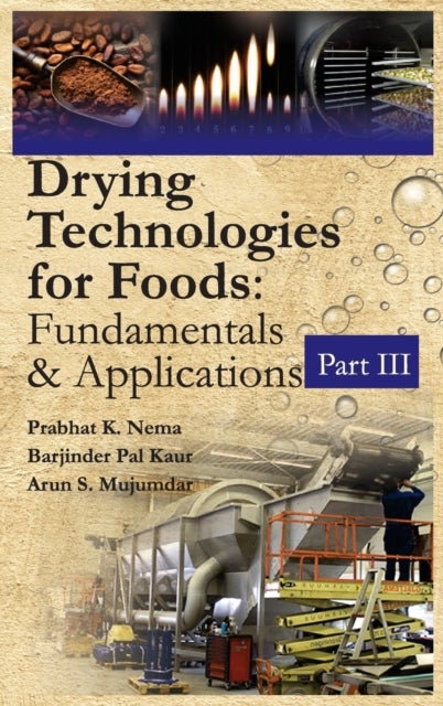 Drying Technologies for Foods: Part-III - Fundamentals & Applications