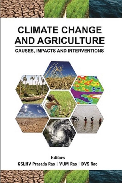 Climate Change and Agriculture - Causes, Impacts and Interventation