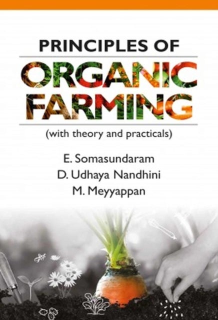 Principles of Organic Farming - With Theory and Practicals