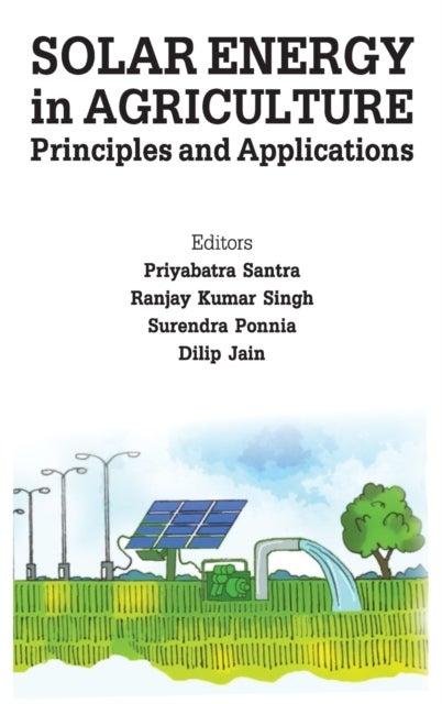Solar Energy in Agriculture - Principles and Applications