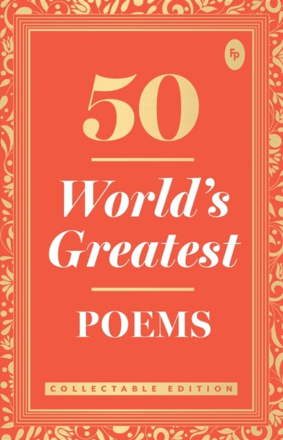 50 World's Greatest Poems - Collectable Edition