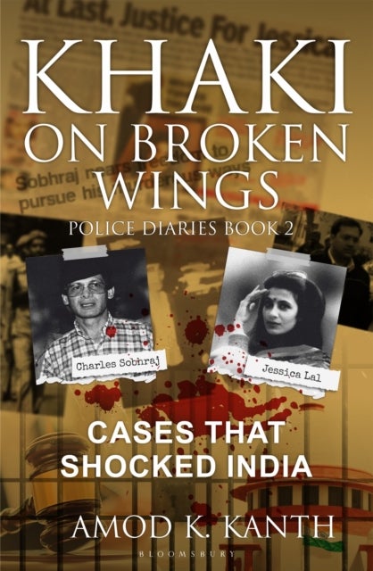 Khaki on Broken Wings - Cases That Shocked India