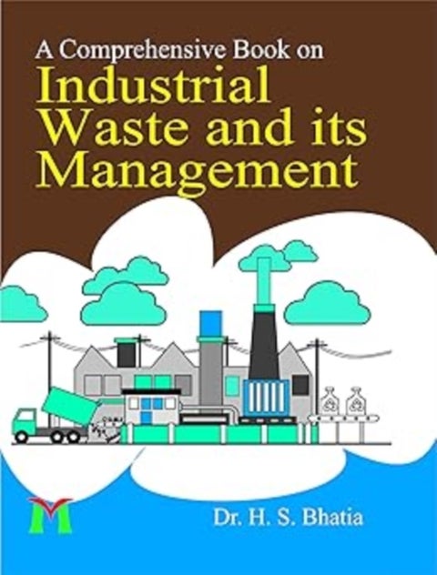 A Comprehensive Book On Industrial Waste and its Management