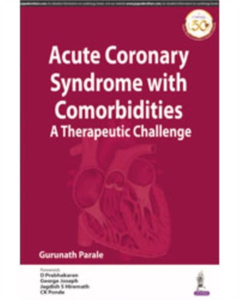 Acute Coronary Syndrome with Comorbidities - A Therapeutic Challenge