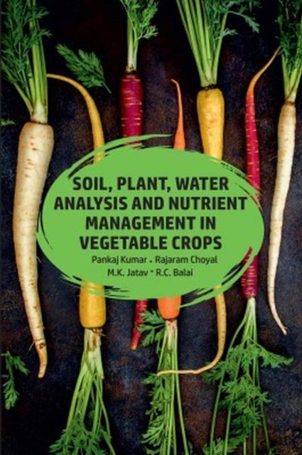 Soil, Plant, Water Analysis and Nutrient Management in Vegetable Crops