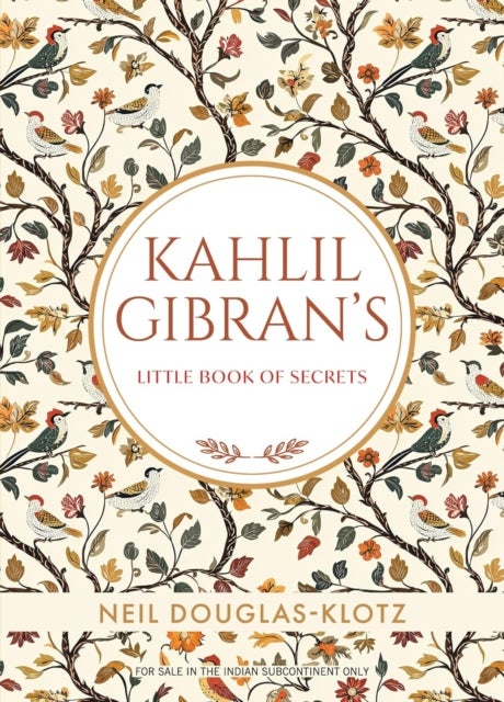 Kahlil Gibrans Little Book of Secrets
