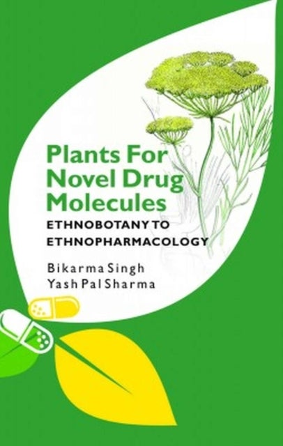 Plants for Novel Drug Molecules - Ethnobotany to Ethnopharmacology