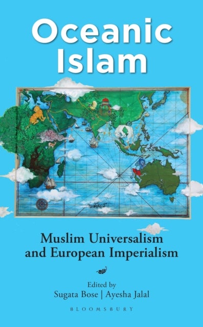 Oceanic Islam - Muslim Universalism and European Imperialism