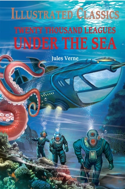 Twenty Thousand Leagues Under The Sea: Illustrated Children Classics - English Novel With Review Questions