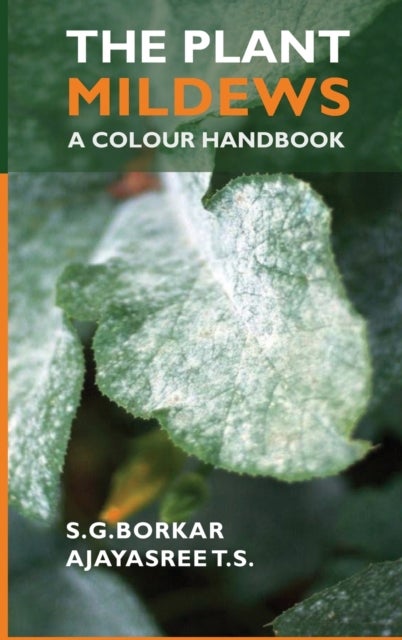 The Plant Mildews - A Colour Handbook