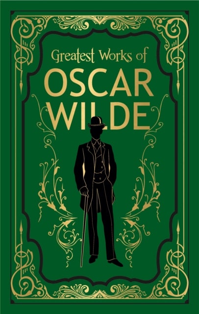Greatest Works of Oscar Wilde - Deluxe Edition