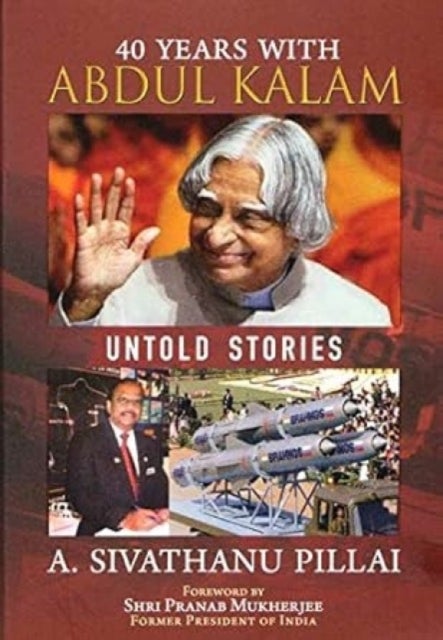 40 Years with Abdul Kalam - Untold Stories