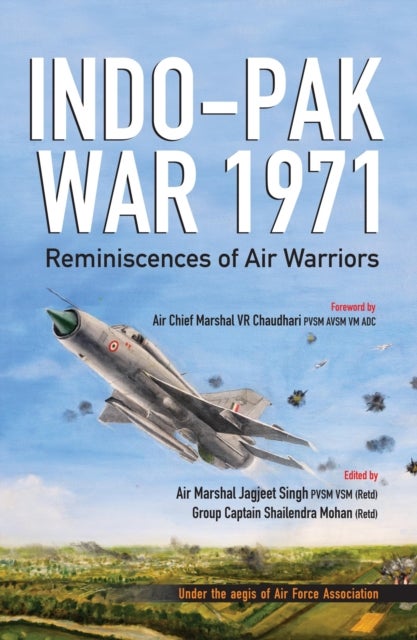 Indo-Pak War 1971 - Reminiscences of Air Warriors