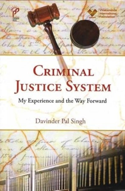 Criminal Justice System - My Experience and the Way Forward