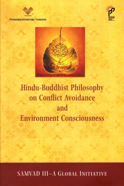 Hindu-Buddhist Philosophy on Conflict Avoidance and Environment Consciousness - Samvad III - A Global Initiative