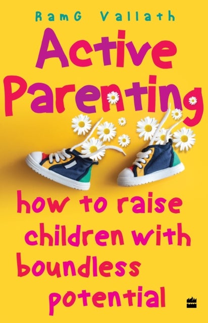 Active Parenting - How to Raise Your Child to Be Positive