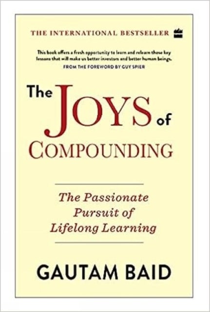 The Joys of Compounding: - The Passionate Pursuit of Lifelong Learning