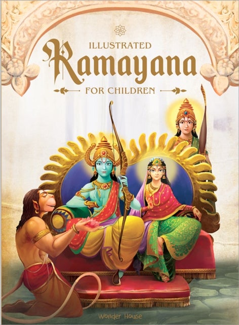 Illustrated Ramayana For Children : Immortal Epic of India - Deluxe Hardbound Edition