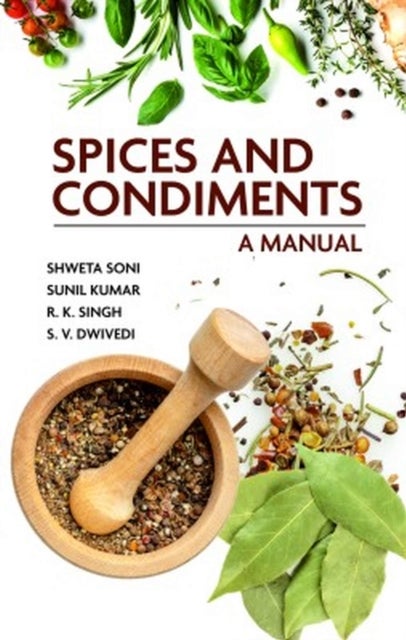 Spices and Condiments - A Manual