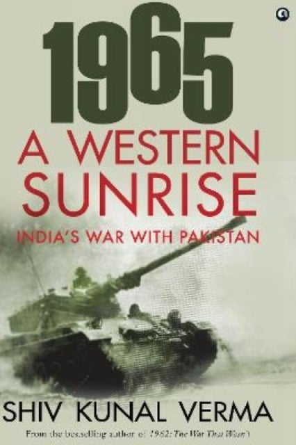 1965 A Western Sunrise - India's War with Pakistan