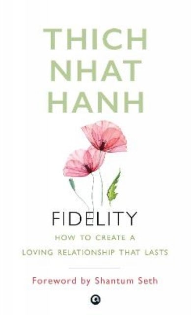 Fidelity - How To Create A Loving Relationship That Lasts