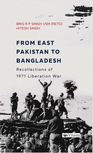 From East Pakistan to Bangladesh: - Recollections of 1971 Liberation War