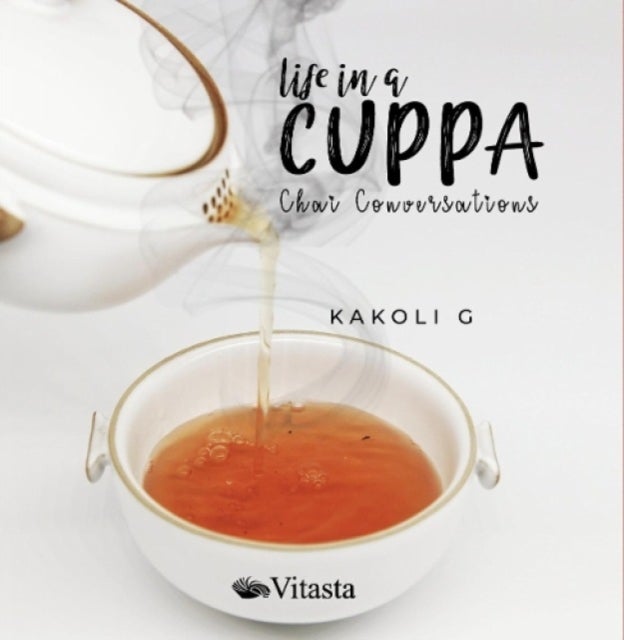 Life in a Cuppa: - Chai Conversations