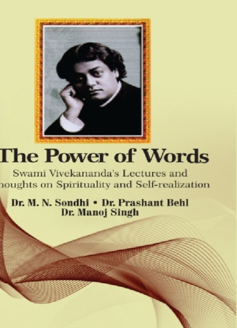 The Power of Words - Swami Vivekananda's Lectures And Thoughts On Spirituality And Self-Realization