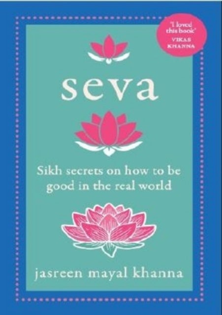 Seva - Sikh secrets on how to be good in the real world