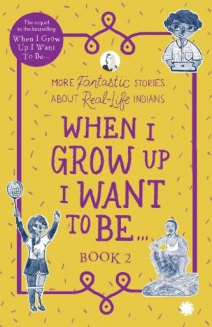 When I Grow Up I Want To Be . . . Book 2 2021 - More fantastic stories about real-life Indians