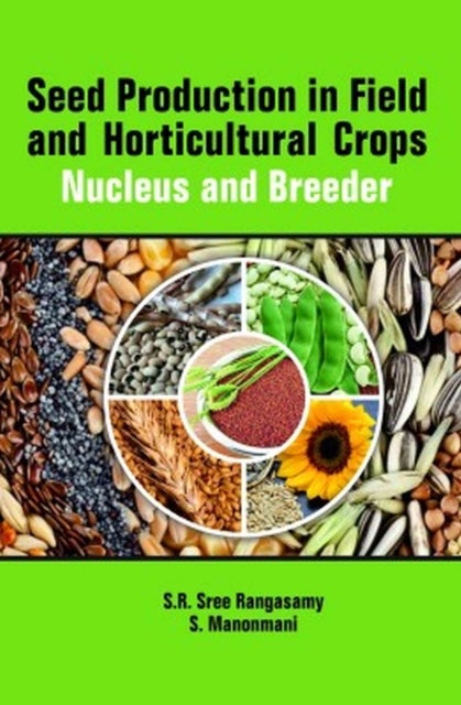 Seed Production in Field and Horticulture Crops - Nucleus and Breeder