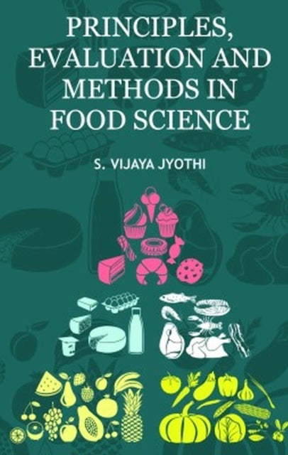 Principles, Evaluation and Methods in Food Science
