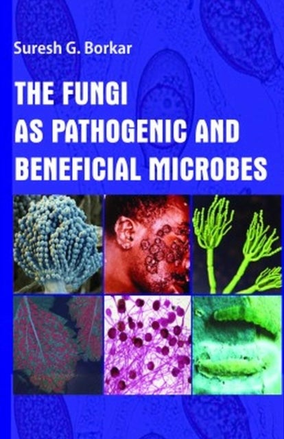 The Fungi As Pathogenic and Beneficial Microbes