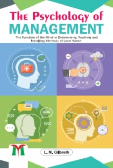 The Psychology of Management - The application of psychology principles to the field of management