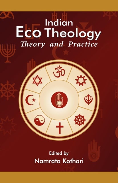 Indian Eco Theology Theory And Practice - Theory and Practice