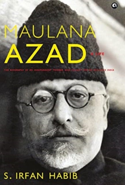 Maulana Azad - A Life