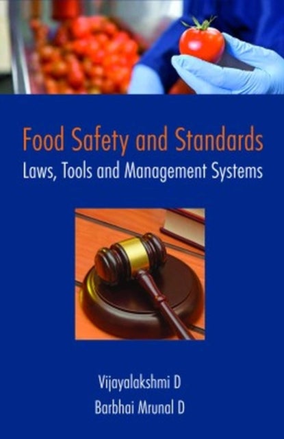 Food Safety and Standards - Laws, Tools and Management Systems