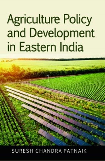 Agriculture Policy and Development in Eastern India