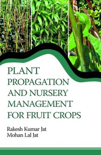 Plant Propagation and Nursery Management for Fruit Crops