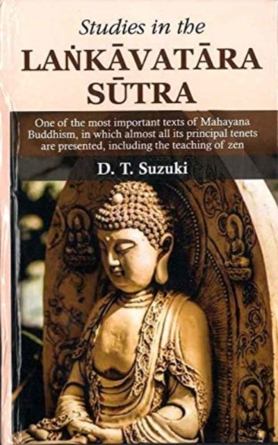 Studies in the Lankavatara Sutra - One of the most important texts of Mahayana Buddhism